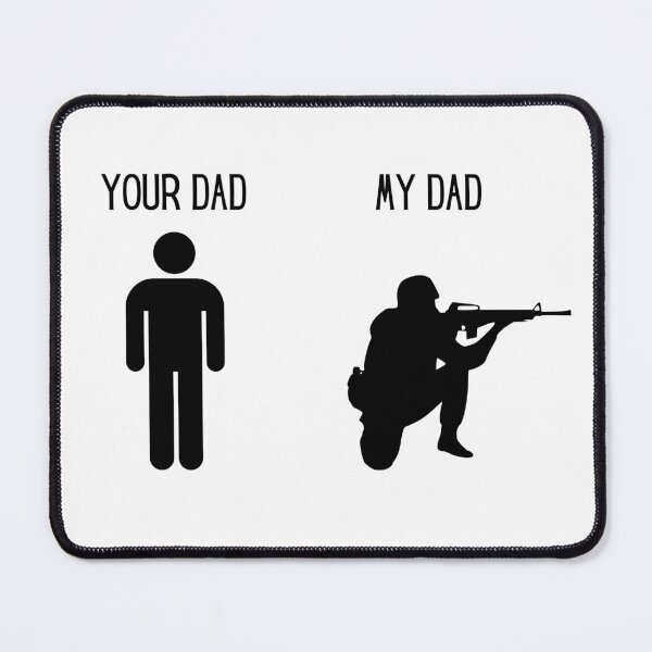 Item preview, Your Dad My Dad, Military Dad, Soldier Dad designed and sold by uhnotsocool.