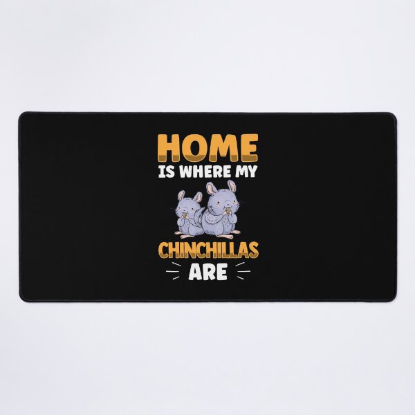Item preview, Home is where my chinchilla is rodent designed and sold by madgrfx.