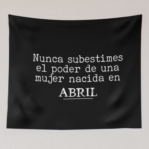 Item preview, Copy of Nacida en abril, april birthday, Nunca subestimes el poder de una mujer nacida en abril designed and sold by LatinoPower.