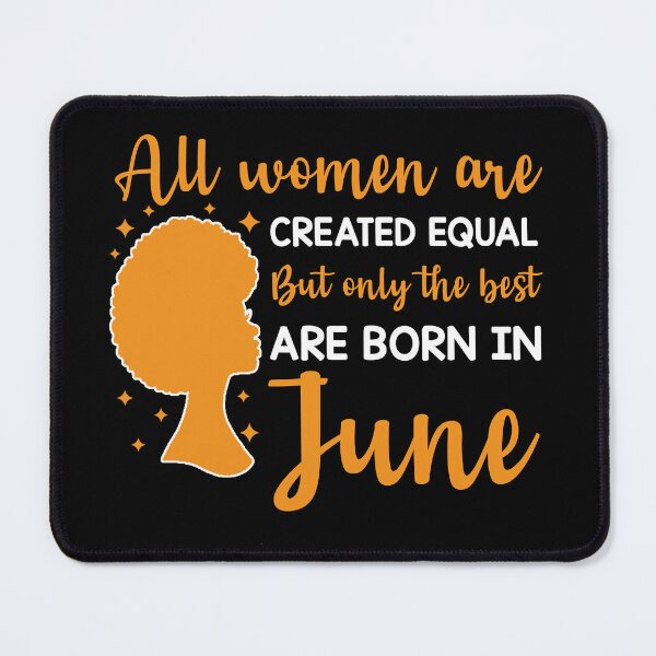 Item preview, Birthday Gifts For Women | All Women Are Created Equal But Only The Best Are Born In June | June Birthday Gift designed and sold by AMINE  ★★★★★.