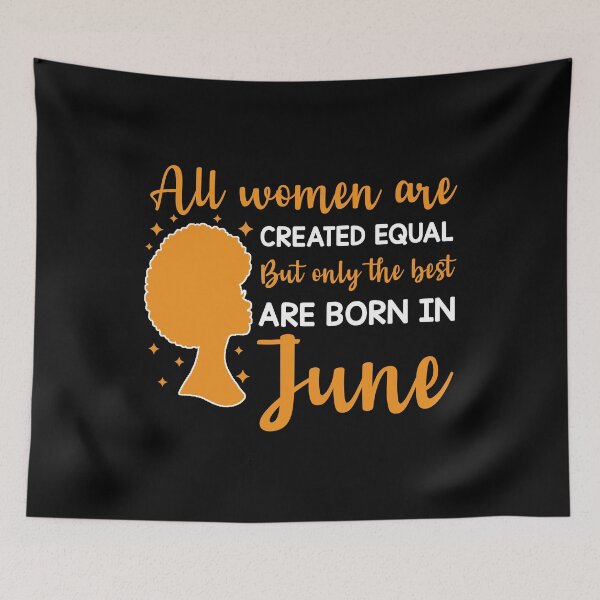 Item preview, Birthday Gifts For Women | All Women Are Created Equal But Only The Best Are Born In June | June Birthday Gift designed and sold by AMINE  ★★★★★.