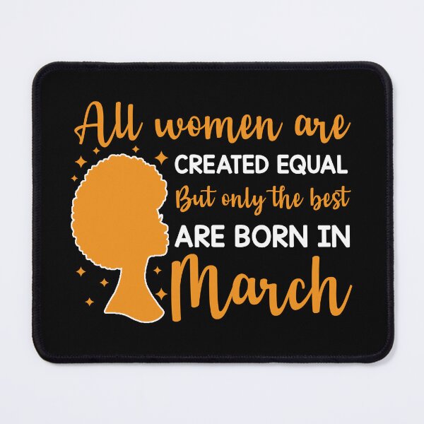 Item preview, Birthday Gifts For Women | All Women Are Created Equal But Only The Best Are Born In March | March Birthday Gift designed and sold by AMINE  ★★★★★.