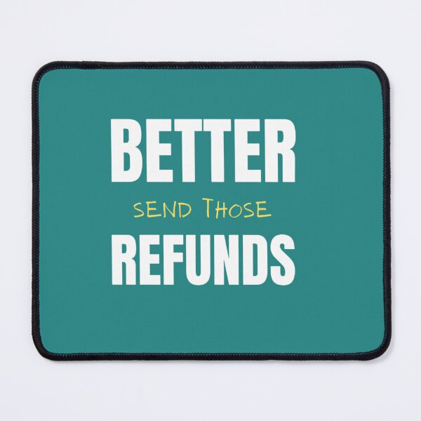 Item preview, Send Those Refunds designed and sold by Discoverartsy.