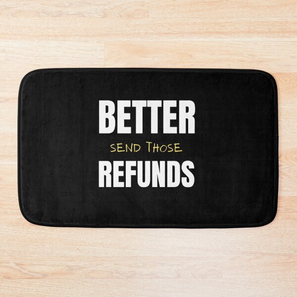 Item preview, Send Those Refunds designed and sold by Discoverartsy.
