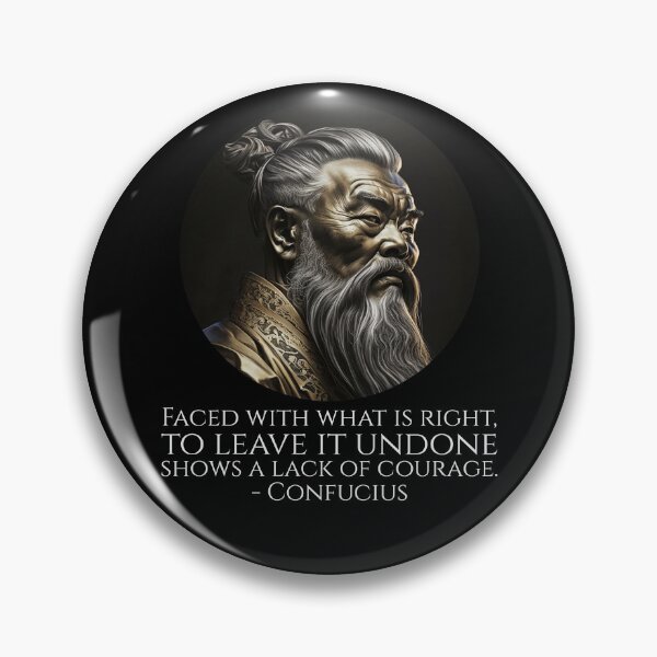 Item preview, Faced with what is right, to leave it undone shows a lack of courage. - Confucius designed and sold by Styrman.