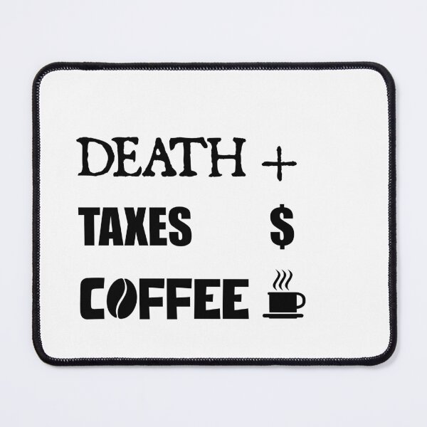 Item preview, DEATH TAXES COFFEE designed and sold by DMcK Designs.