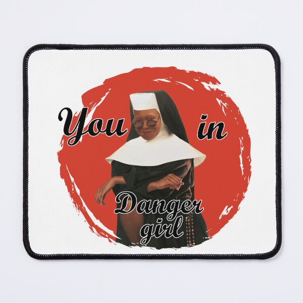 Item preview, You in danger girl | whoopi designed and sold by MrStrangen.