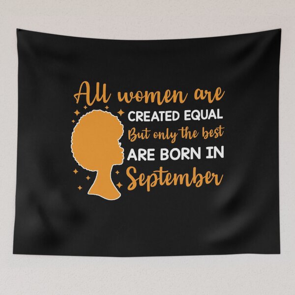 Item preview, Birthday Gifts For Women | All Women Are Created Equal But Only The Best Are Born In September | September Birthday Gift designed and sold by AMINE  ★★★★★.