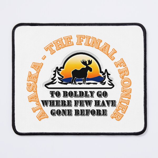 Item preview, Alaska - The Final Frontier - To Boldly Go Where Few Have Gone Before designed and sold by RickS-Ts-N-Such.