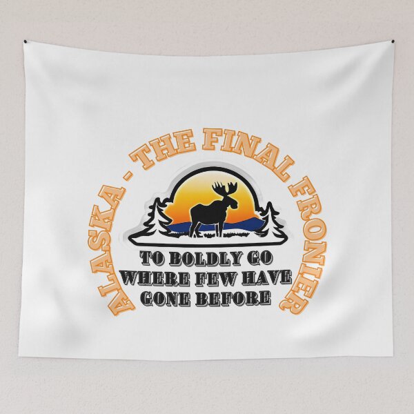 Item preview, Alaska - The Final Frontier - To Boldly Go Where Few Have Gone Before designed and sold by RickS-Ts-N-Such.