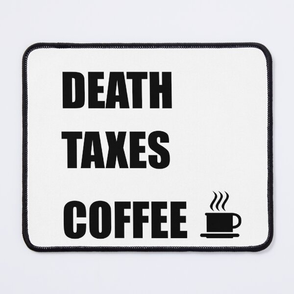 Item preview, DEATH TAXES COFFEE designed and sold by DMcK Designs.