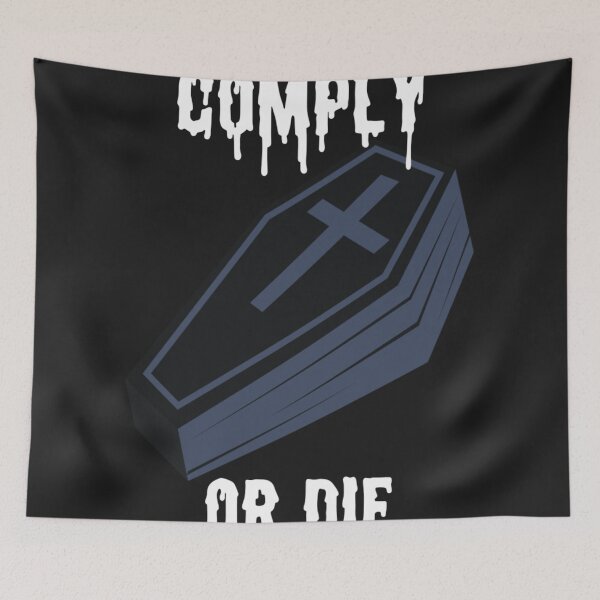 Item preview, Comply or die designed and sold by Sarvgya Verma.