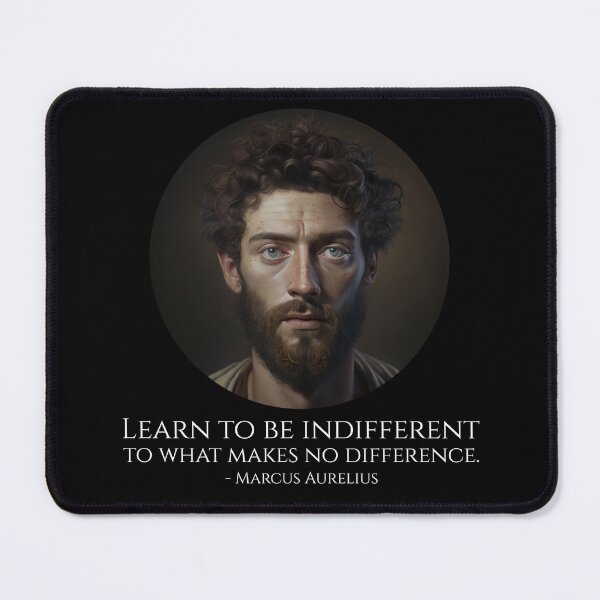 Item preview, Learn to be indifferent to what makes no difference. - Marcus Aurelius designed and sold by Styrman.