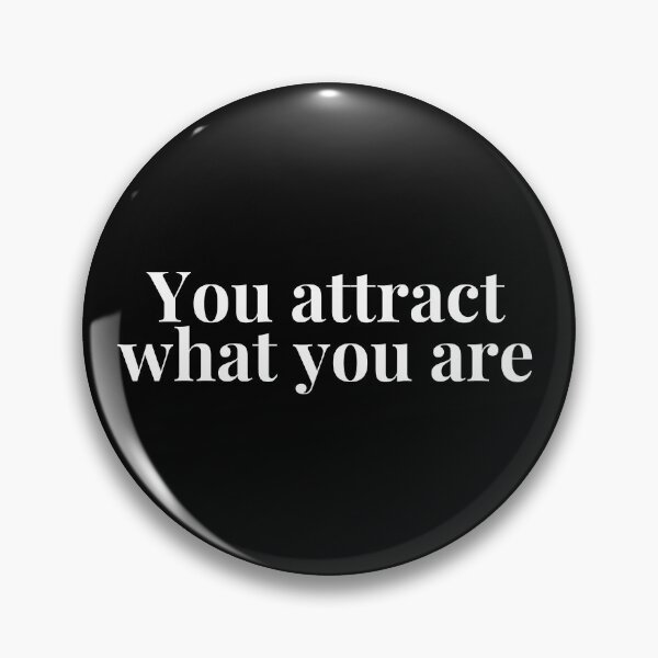 Item preview, You attract what you are designed and sold by HalcyonFairy.