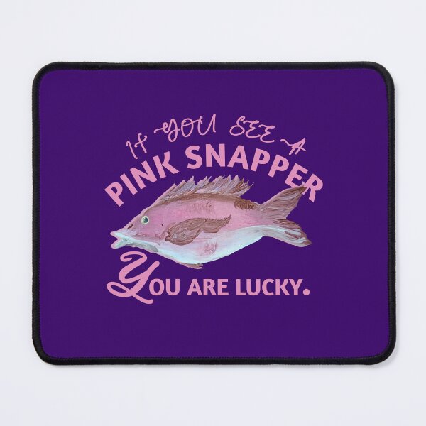 Item preview, funny pink snapper saying designed and sold by vibeno1.