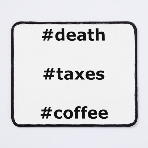 Item preview, #death #taxes #coffee designed and sold by DMcK Designs.