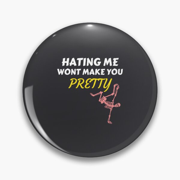 Item preview, hating me wont make you pretty designed and sold by Itsforyou1.