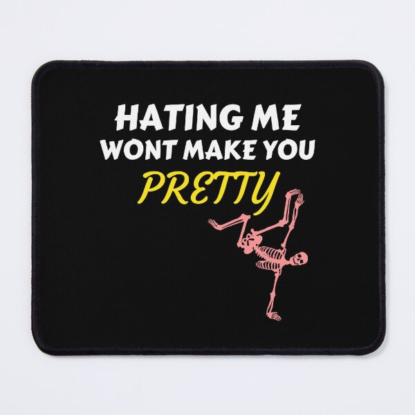 Item preview, hating me wont make you pretty designed and sold by Itsforyou1.