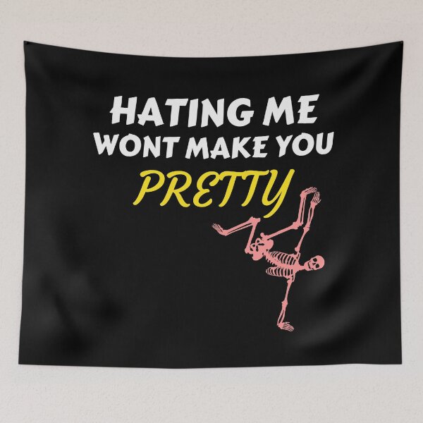 Item preview, hating me wont make you pretty designed and sold by Itsforyou1.
