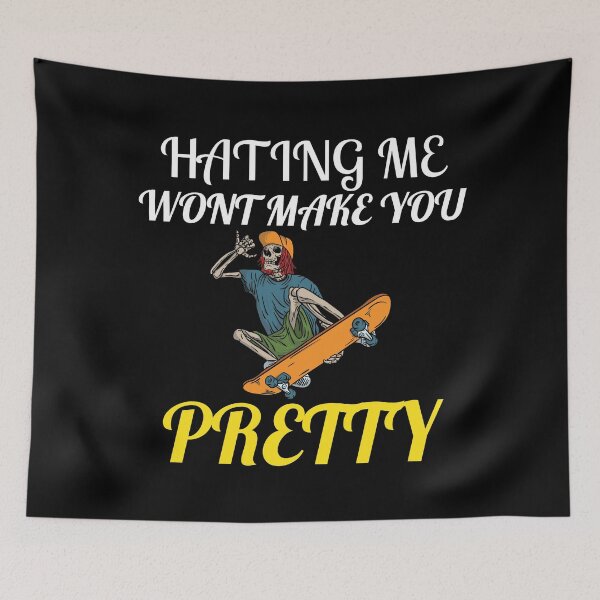 Item preview, hating me wont make you pretty designed and sold by Itsforyou1.