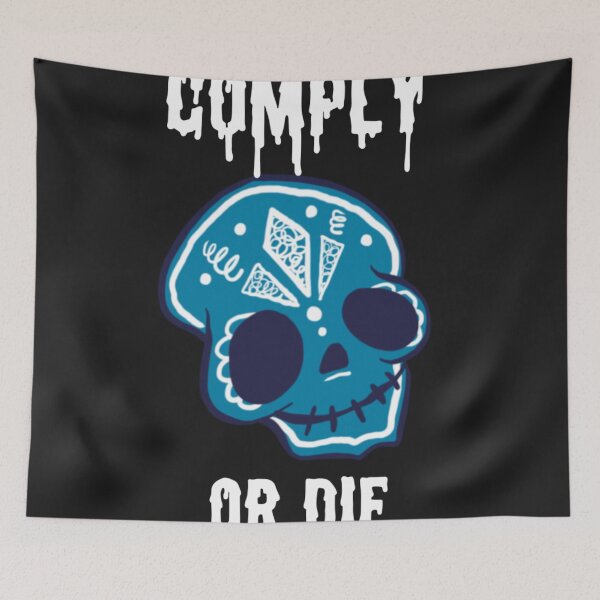 Item preview,  Comply or die designed and sold by Sarvgya Verma.
