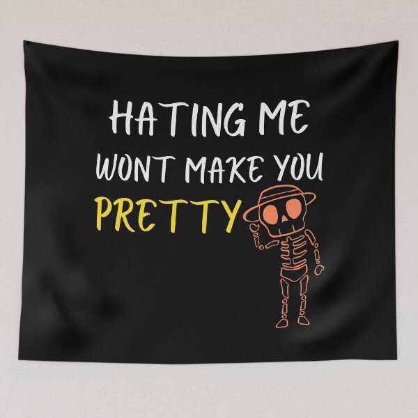 Item preview, hating me wont make you pretty designed and sold by Itsforyou1.