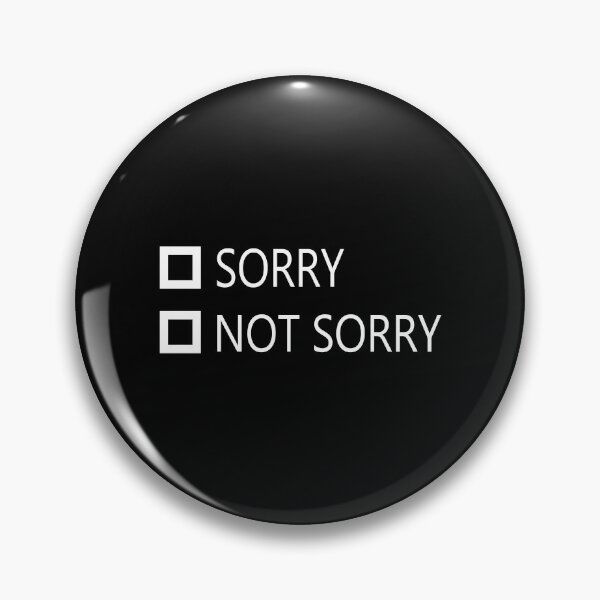 Item preview, Sorry - Not Sorry designed and sold by Rick Paller.