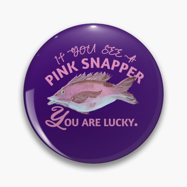 Item preview, funny pink snapper saying designed and sold by vibeno1.
