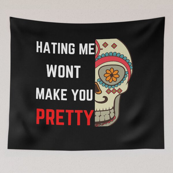 Item preview, hating me wont make you pretty designed and sold by Itsforyou1.