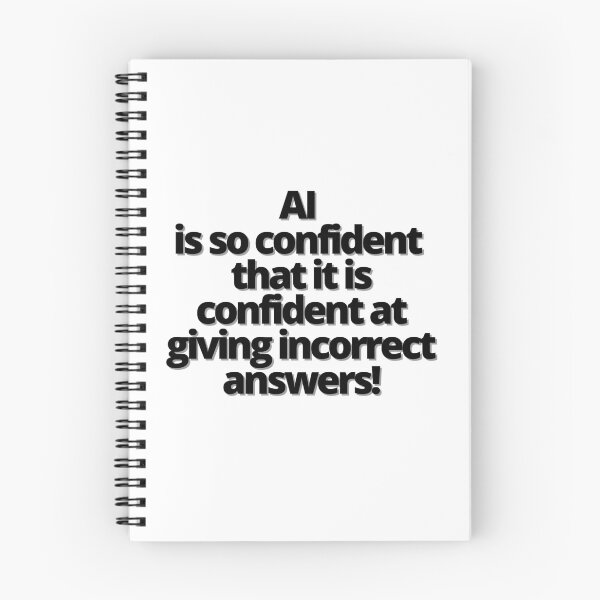 Item preview, AI is so confident that it is confident at giving incorrect answers! designed and sold by Finds.