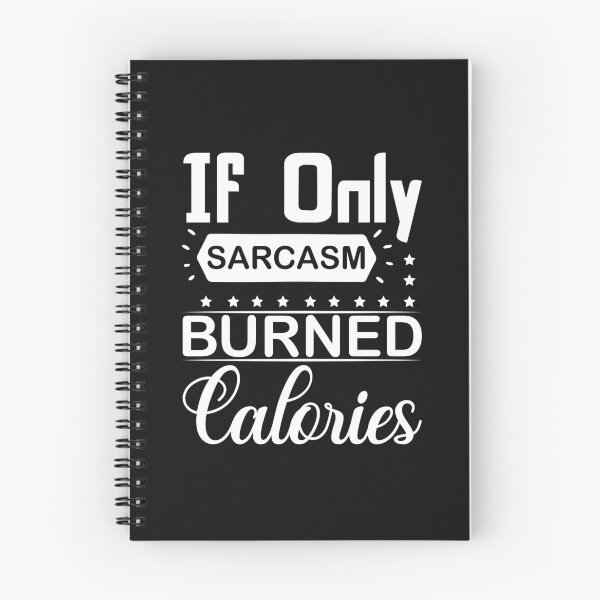 Item preview, If Only Sarcasm Burned Calories - funny quote designed and sold by StJames-Art.
