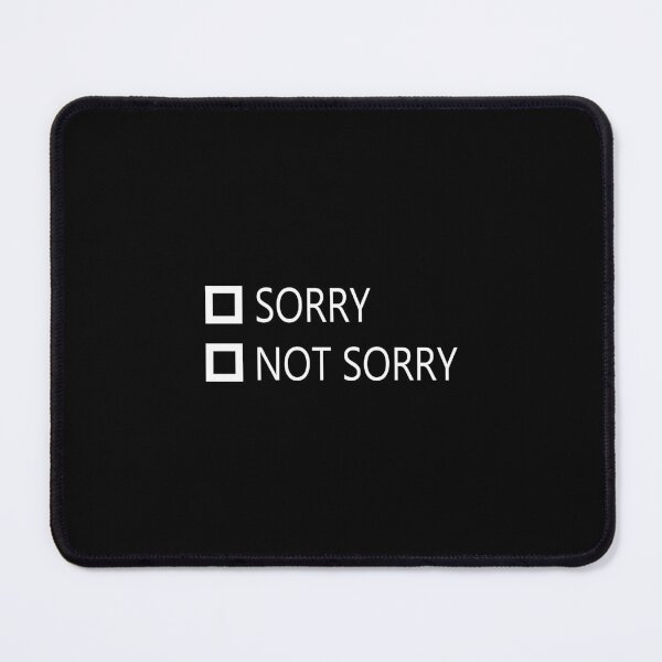 Item preview, Sorry - Not Sorry designed and sold by Rick Paller.