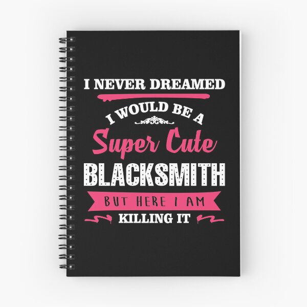 Item preview, I NEVER DREAMED I WOULD BE A SUPER CUTE BLACKSMITH BUT HERE I AM KILLING IT designed and sold by quertytees.