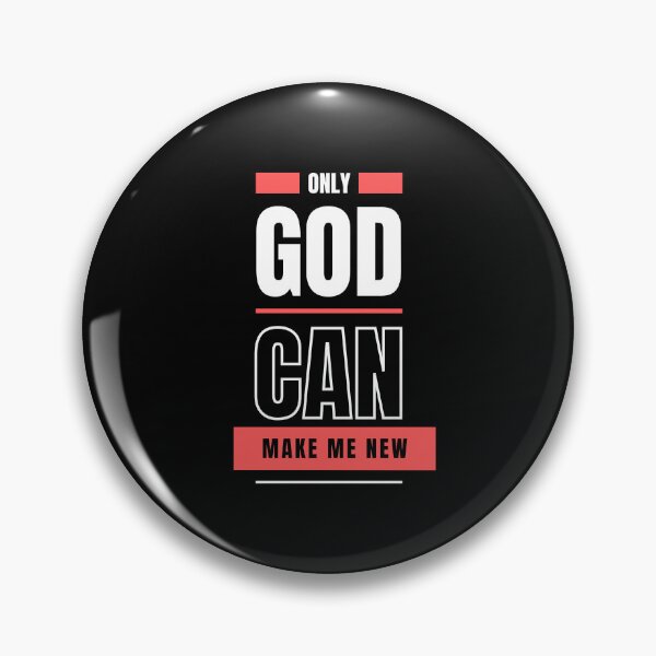 Item preview, ONLY GOD CAN MAKE ME NEW designed and sold by jreiter57.