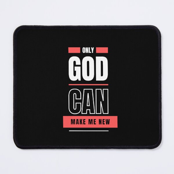 Item preview, ONLY GOD CAN MAKE ME NEW designed and sold by jreiter57.