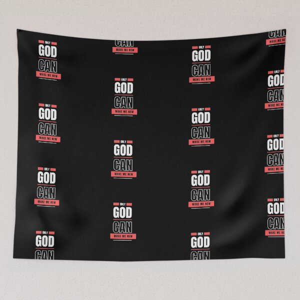 Item preview, ONLY GOD CAN MAKE ME NEW designed and sold by jreiter57.