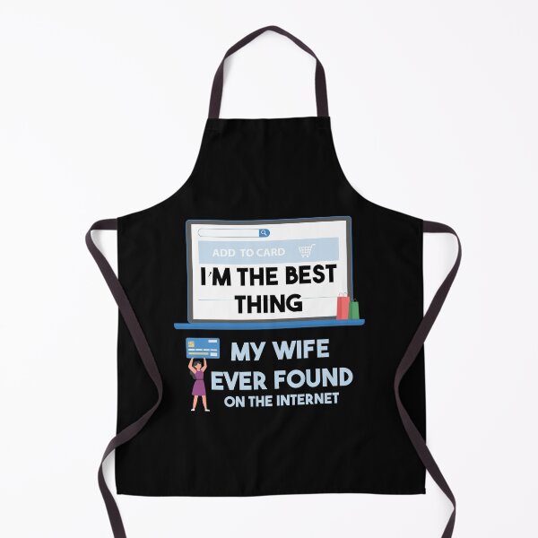 Item preview, I'm The Best Thing My Wife Ever Found On The Internet designed and sold by smailjr.