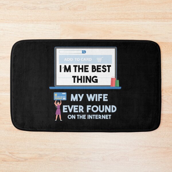 Item preview, I'm The Best Thing My Wife Ever Found On The Internet designed and sold by smailjr.