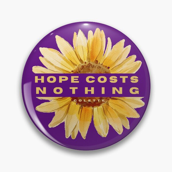 Item preview, sunflower with Colette quote: Hope costs nothing designed and sold by artbleed.