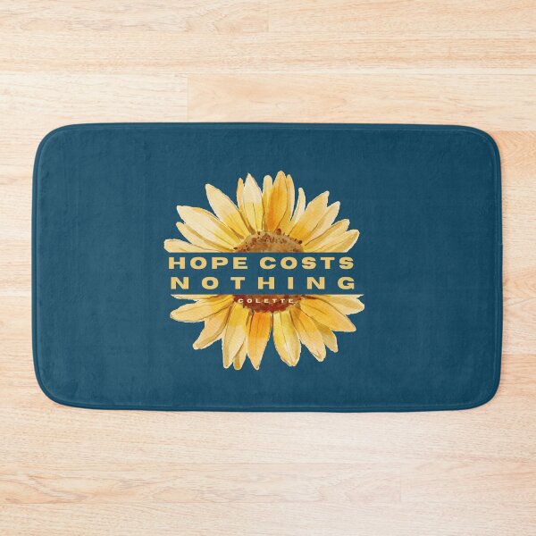 Item preview, sunflower with Colette quote: Hope costs nothing designed and sold by artbleed.