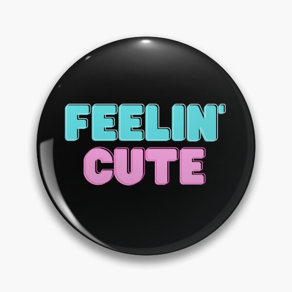Item preview, Feelin' Cute designed and sold by RedNeo.