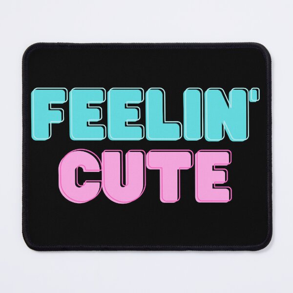 Item preview, Feelin' Cute designed and sold by RedNeo.