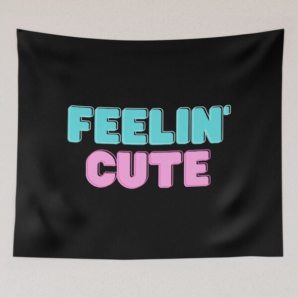 Item preview, Feelin' Cute designed and sold by RedNeo.