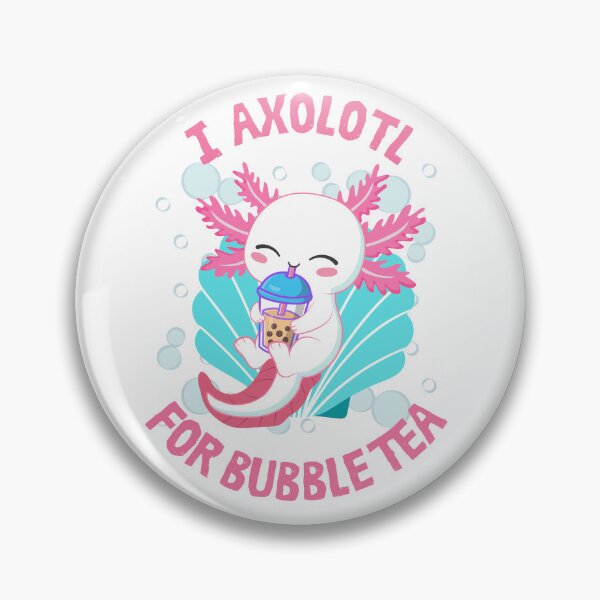 Item preview, I Axolotl for Bubble Tea designed and sold by Malina3.