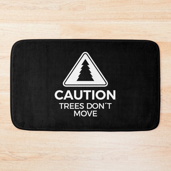 Item preview, Caution! Trees don't move! designed and sold by Pau Baz.