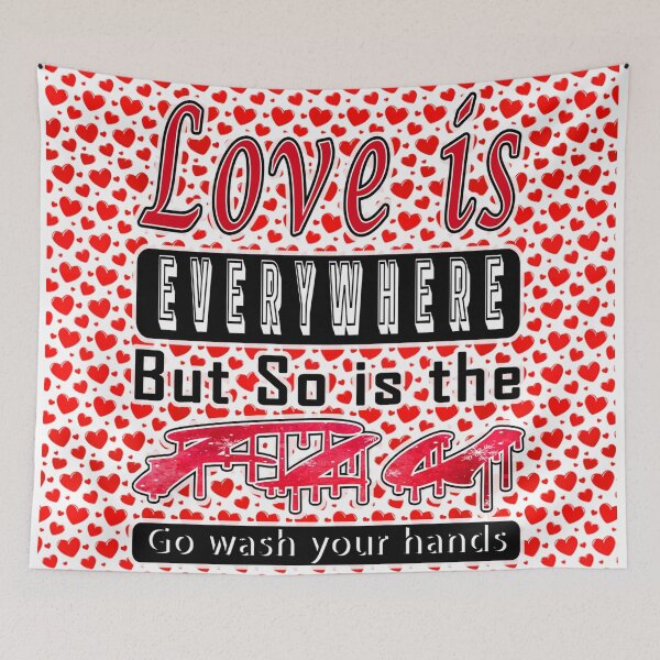Item preview, Best Selling " Love Is Everywhere but so is the flu (Go wash your hands) " | Valentines day designed and sold by ZaqGum.