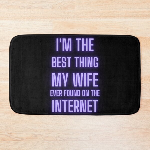 Item preview, Im The Best Thing My Wife Ever Found On The Internet designed and sold by smailjr.