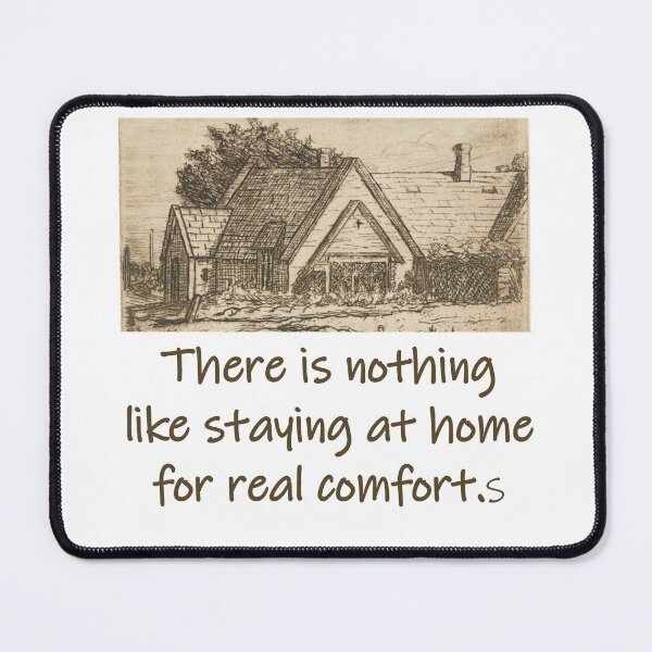Item preview, There Is Nothing Like Staying At Home - Home Quote designed and sold by CrankyOldDude.