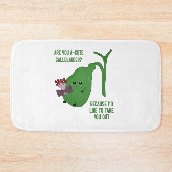 Item preview, Are you a-cute gallbladder?  Because I'd like to take you out.  designed and sold by Tamm-art.