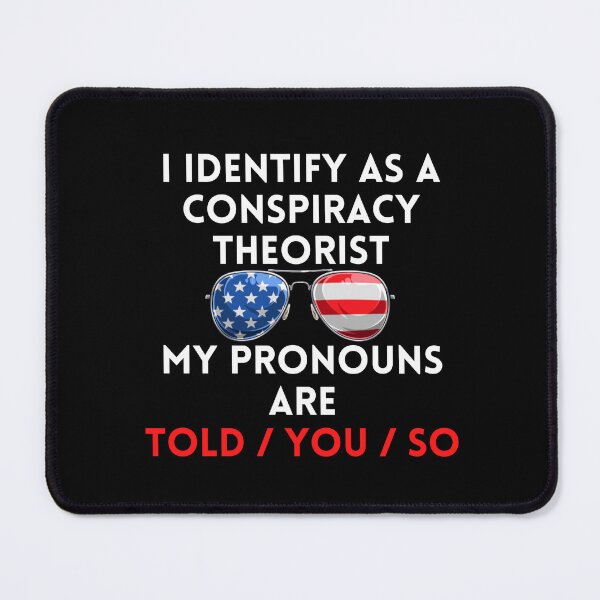 Item preview, I Identify as a Conspiracy Theorist My Pronouns are Told / You / So - USA Flag Sunglasses designed and sold by WigOutlet.